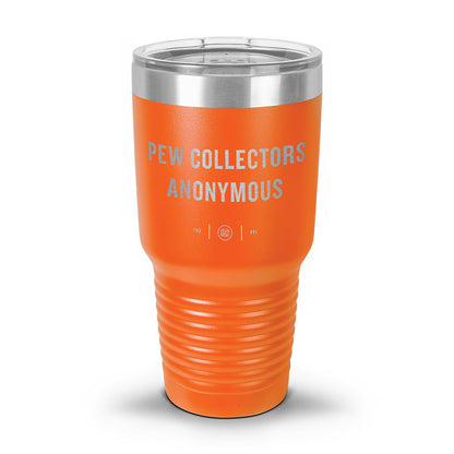 Pew Collectors Anonymous Laser Etched 30oz/20oz Tumbler