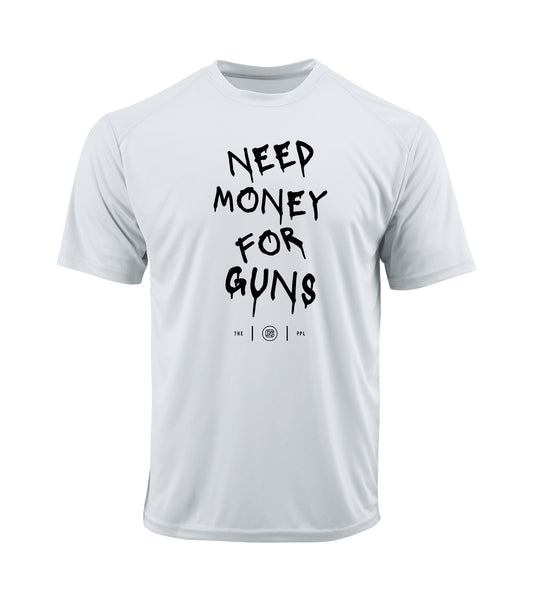 Need Money For Guns Performance Shirt