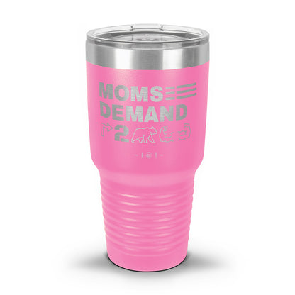 Moms Demand Right To Bear Arms Laser Etched 30oz/20oz Tumbler