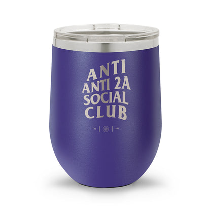 Anti Anti-2A Social Club | Laser Etched 12oz Stemless Wine Cup