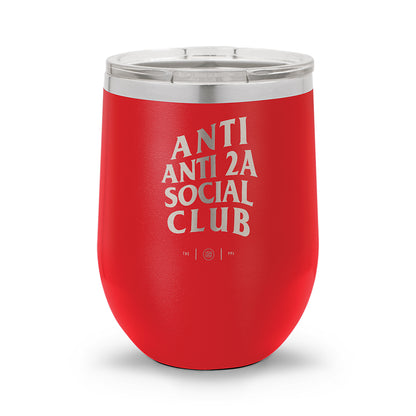 Anti Anti-2A Social Club | Laser Etched 12oz Stemless Wine Cup