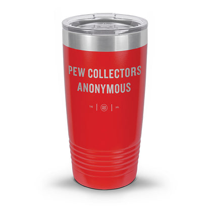 Pew Collectors Anonymous Laser Etched 30oz/20oz Tumbler