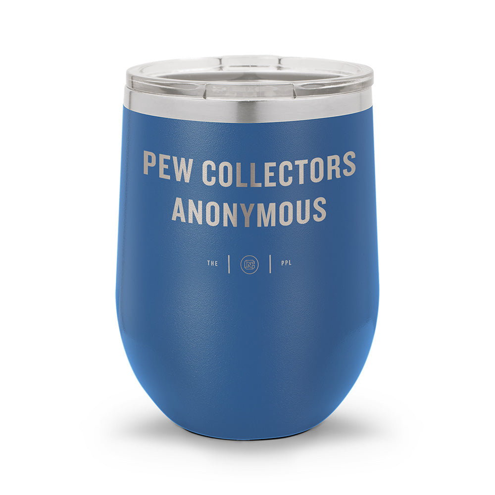 Pew Collectors Anonymous | Laser Etched 12oz Stemless Wine Cup