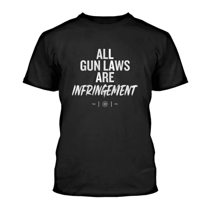 All Gun Laws Are Infringement Shirt