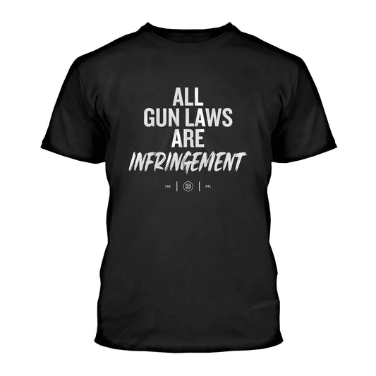 All Gun Laws Are Infringement Shirt