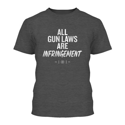 All Gun Laws Are Infringement Shirt