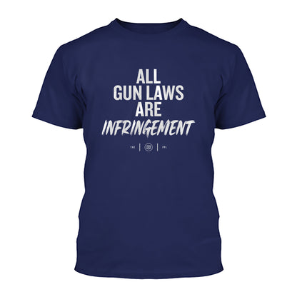 All Gun Laws Are Infringement Shirt