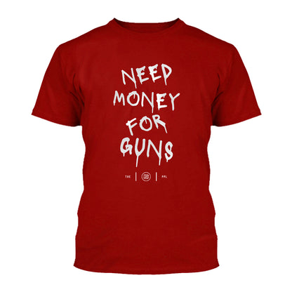 Need Money For Guns Shirt