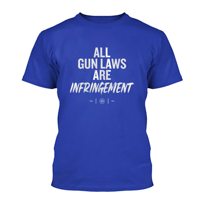 All Gun Laws Are Infringement Shirt