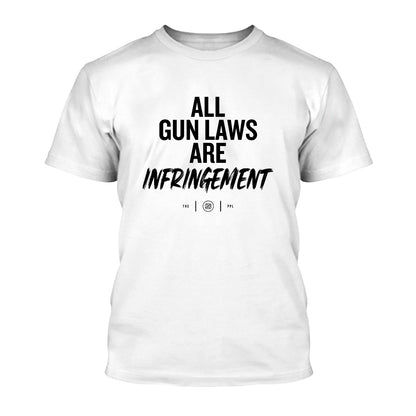 All Gun Laws Are Infringement Shirt