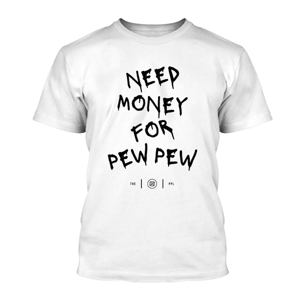 Need Money For Pew Pew Shirt