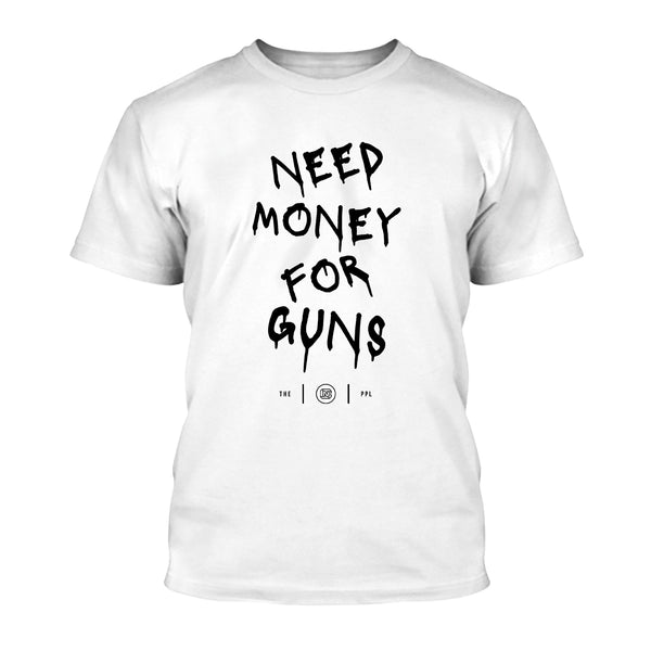 Need Money For Guns Shirt