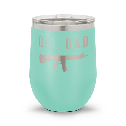 Gun-Owning Girl Dad V1 | 12oz Laser Etched Stemless Wine Cup