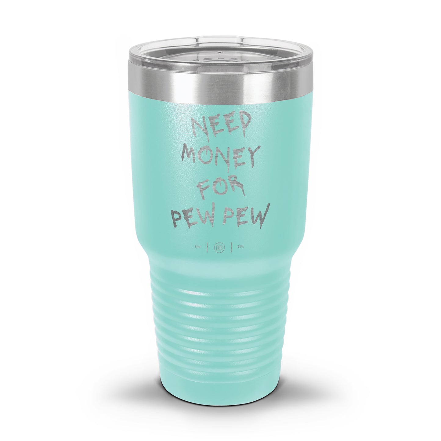 Need Money For Pew Pew Laser Etched 30oz/20oz Tumbler