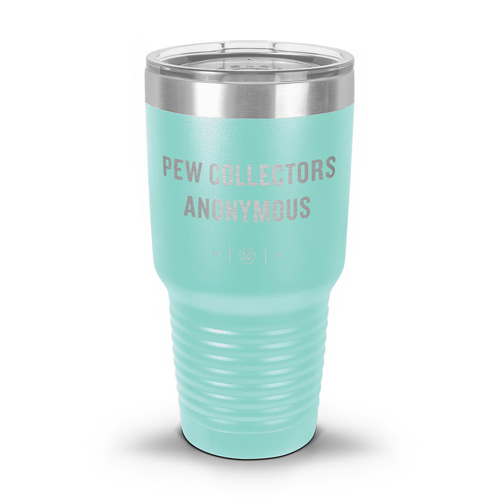 Pew Collectors Anonymous Laser Etched 30oz/20oz Tumbler