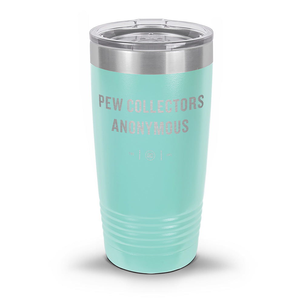 Pew Collectors Anonymous Laser Etched 30oz/20oz Tumbler