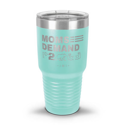 Moms Demand Right To Bear Arms Laser Etched 30oz/20oz Tumbler