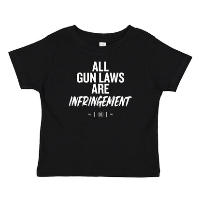 All Gun Laws Are Infringement Toddler Tee