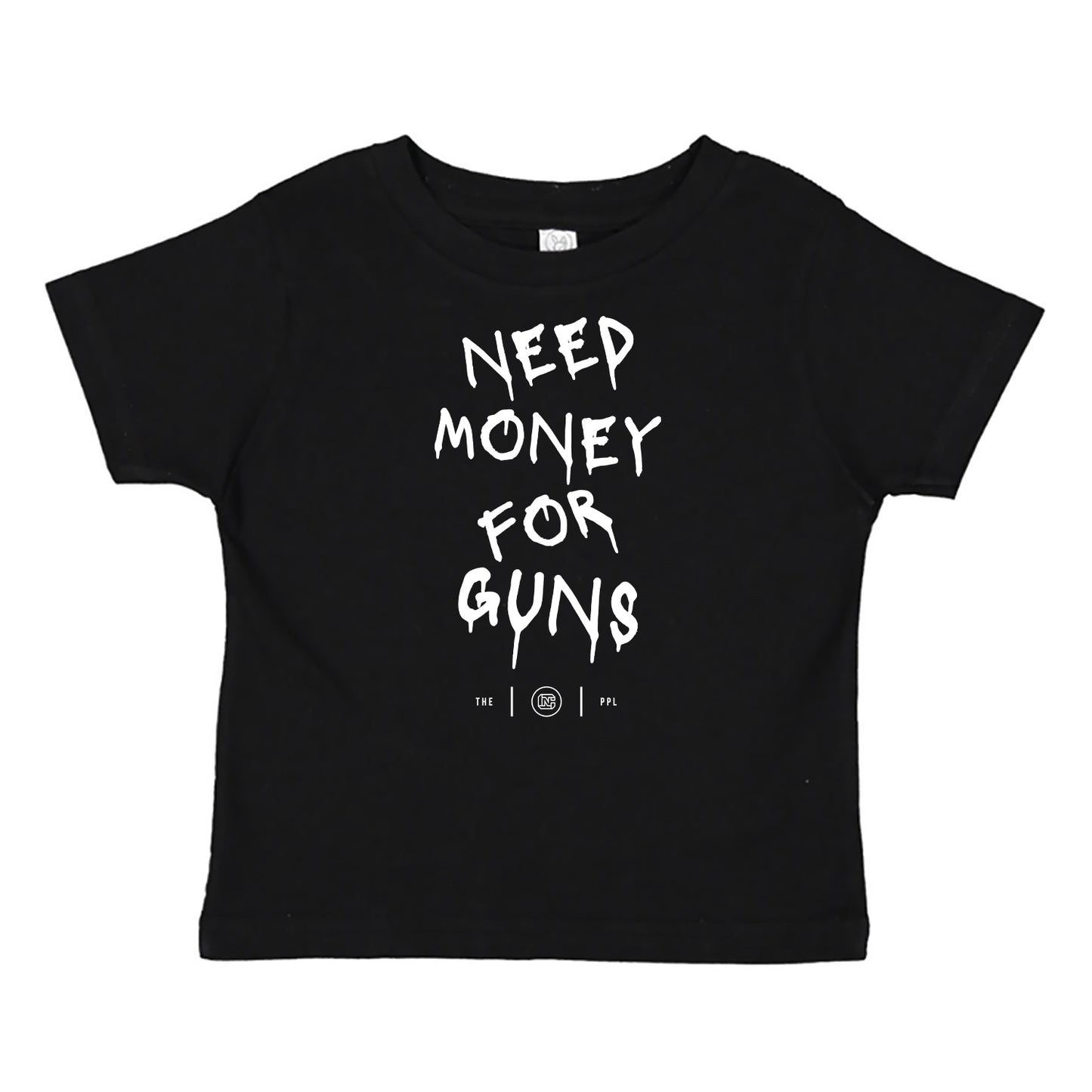 Need Money For Guns Toddler Tee