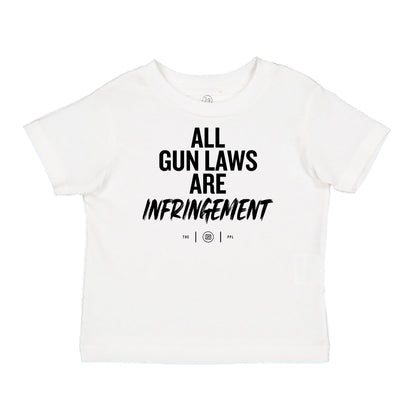 All Gun Laws Are Infringement Toddler Tee
