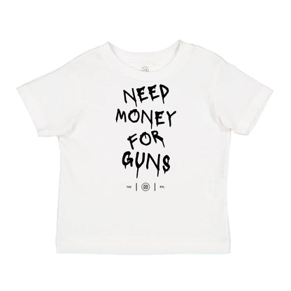 Need Money For Guns Toddler Tee