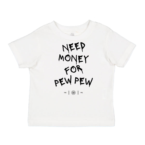 Need Money For Pew Pew Toddler Tee