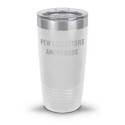 Pew Collectors Anonymous Laser Etched 30oz/20oz Tumbler