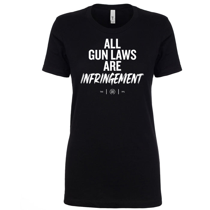 All Gun Laws Are Infringement Women's Shirt