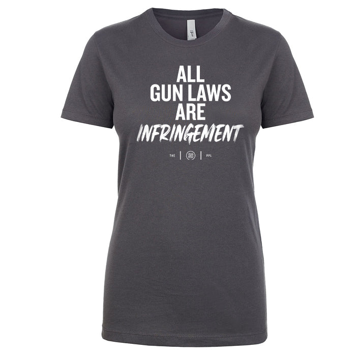 All Gun Laws Are Infringement Women's Shirt