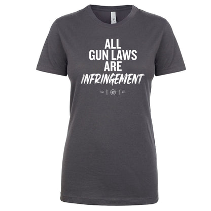 All Gun Laws Are Infringement Women's Shirt