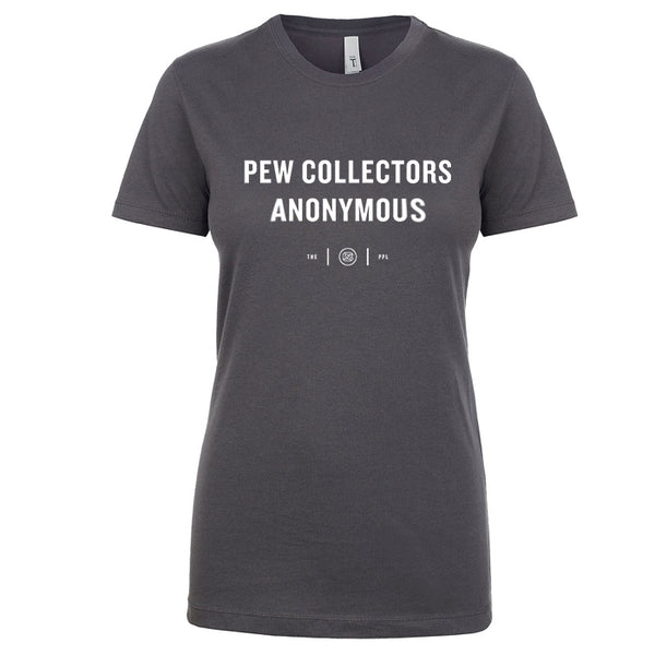 Pew Collectors Anonymous Women's Shirt