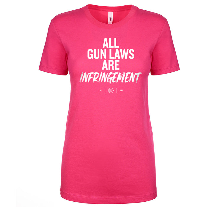 All Gun Laws Are Infringement Women's Shirt