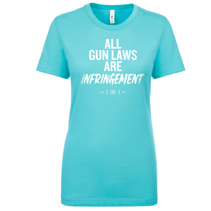 All Gun Laws Are Infringement Women's Shirt