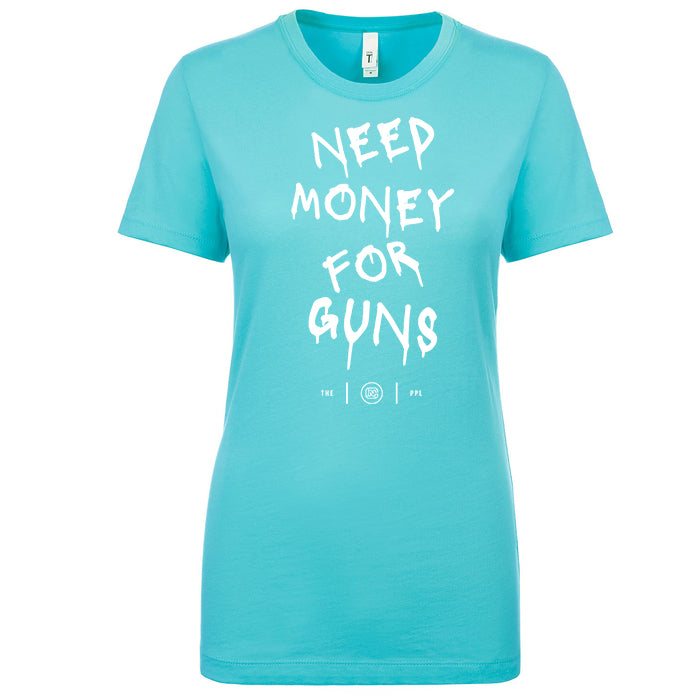 Need Money For Guns Women's Shirt