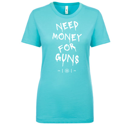 Need Money For Guns Women's Shirt