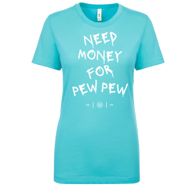 Need Money For Pew Pew Women's Shirt