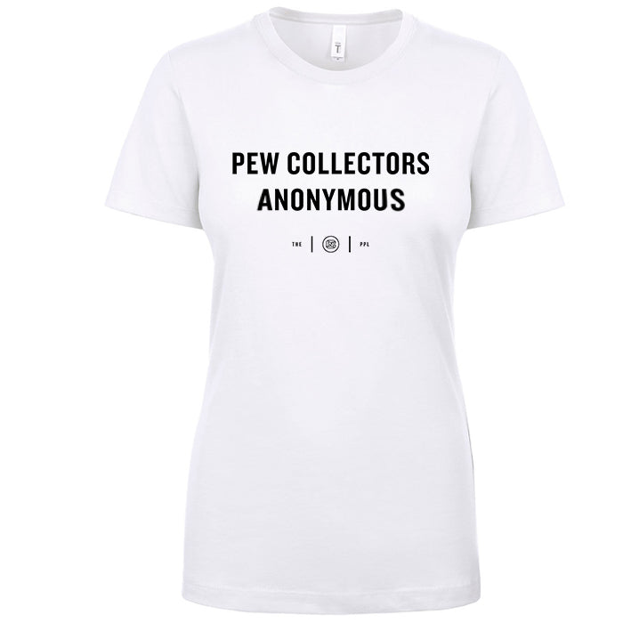 Pew Collectors Anonymous Women's Shirt