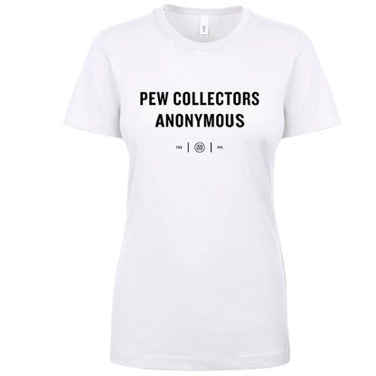 Pew Collectors Anonymous Women's Shirt