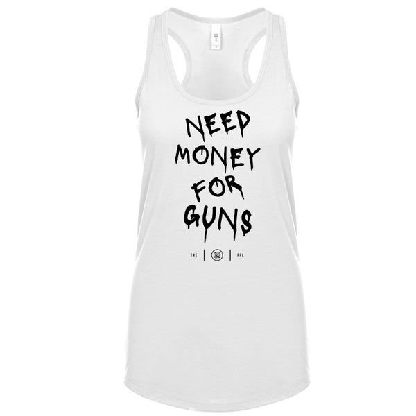 Need Money For Guns Women's Tank