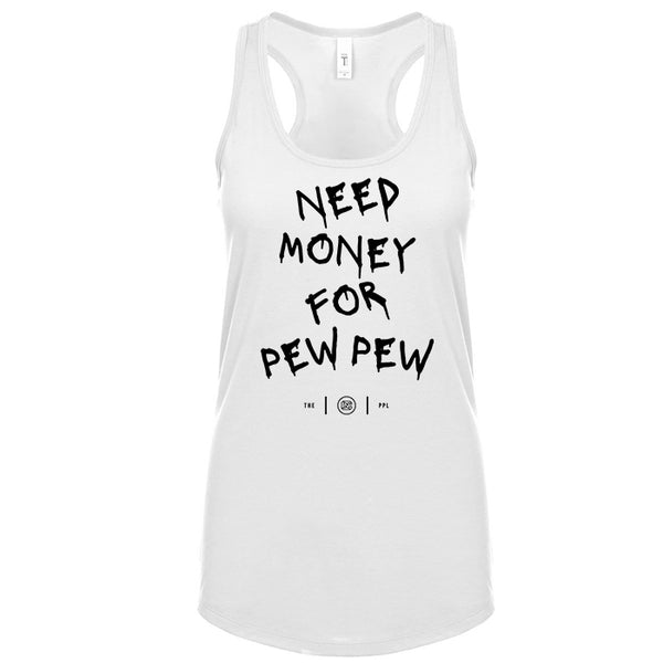 Need Money For Pew Pew Women's Tank