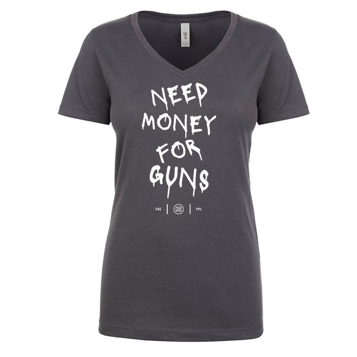 Need Money For Guns Women's V Neck