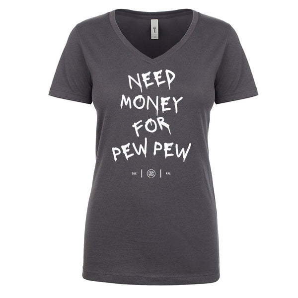 Need Money For Pew Pew Women's V Neck