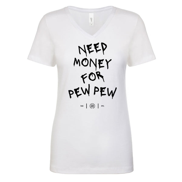 Need Money For Pew Pew Women's V Neck