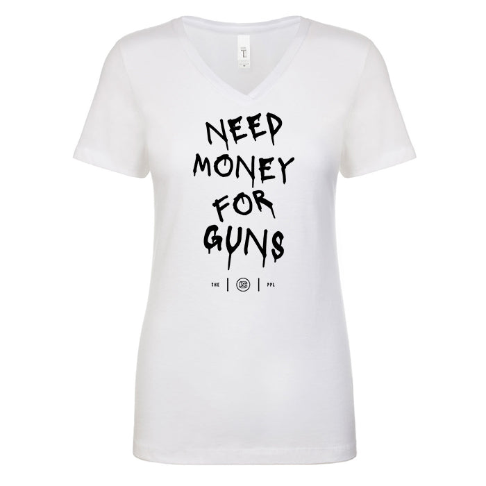 Need Money For Guns Women's V Neck