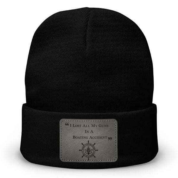 I Lost All My Guns In A Boating Accident Leather Patch Beanie