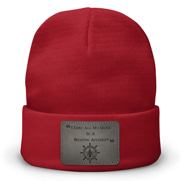 I Lost All My Guns In A Boating Accident Leather Patch Beanie