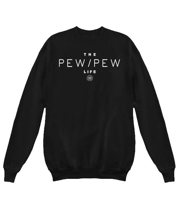 Pew Pew Life Crewneck