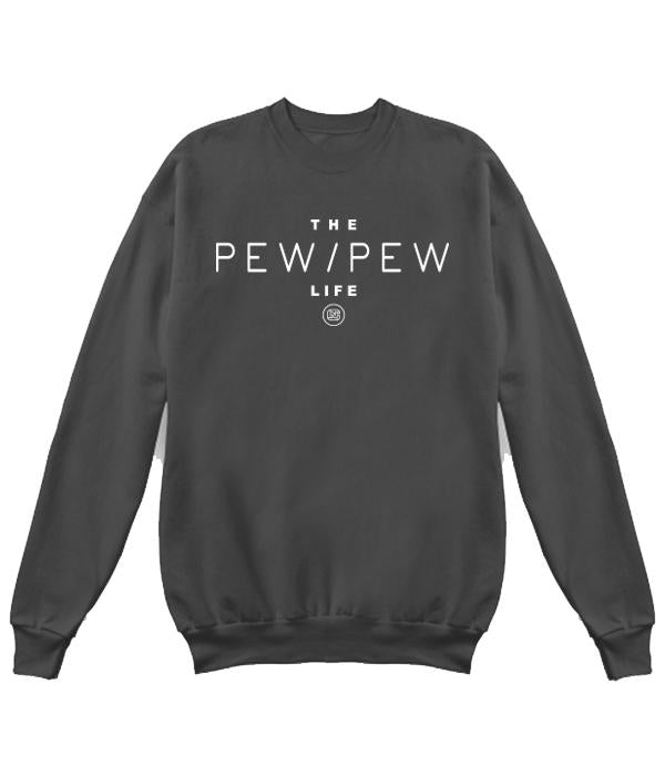 Pew Pew Life Crewneck