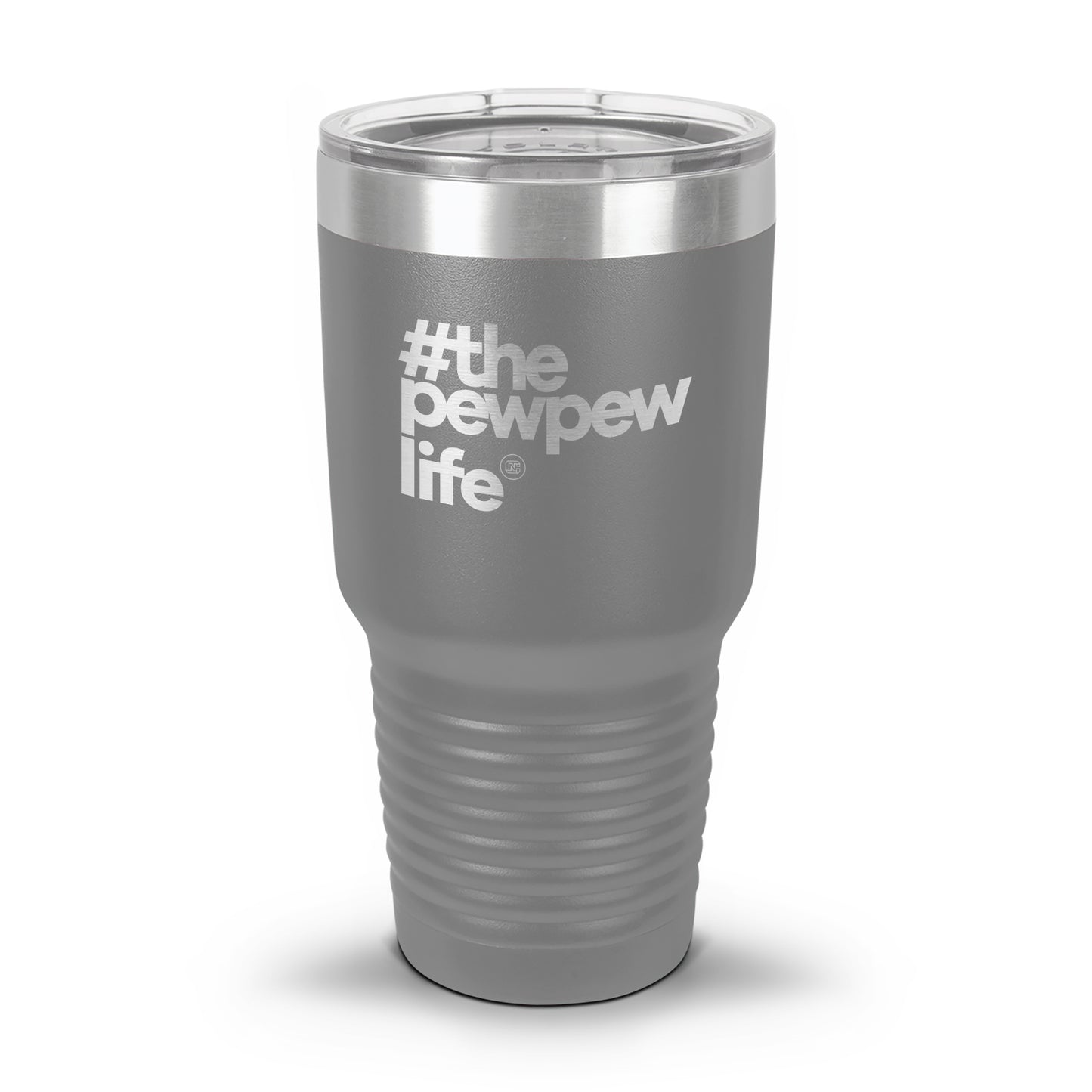 #ThePewPewLife Laser Etched 30oz/20oz Tumbler