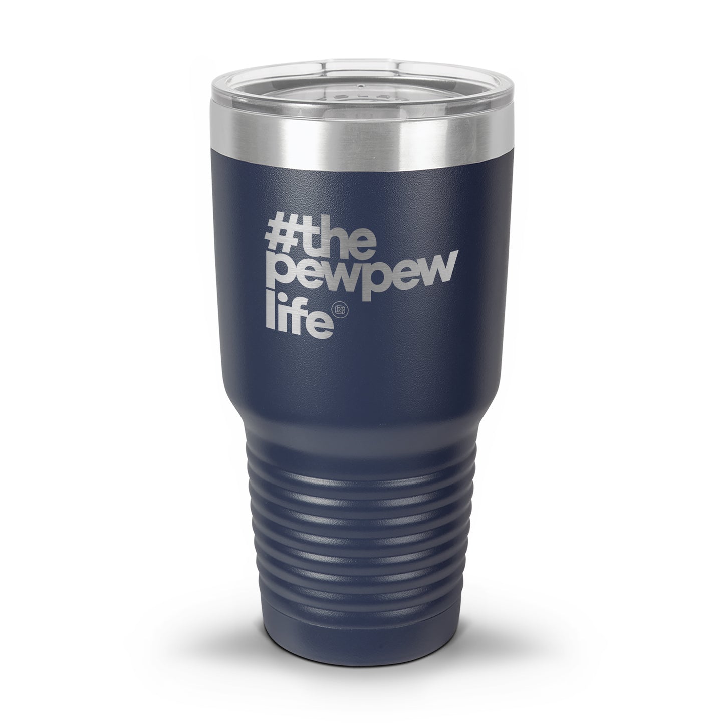 #ThePewPewLife Laser Etched 30oz/20oz Tumbler